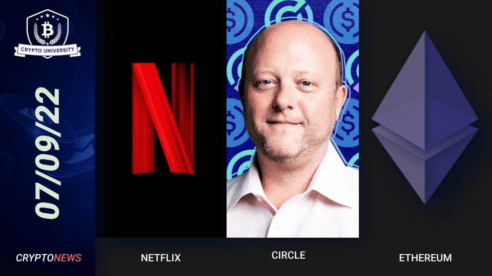 <strong>Netflix Bans Crypto Ads, Circle CEO Supports Binance Stablecoin Decision, Vitalik Confirms Merge Dates</strong>