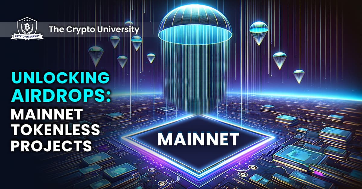 Unlocking Airdrops: Mainnet Tokenless projects.