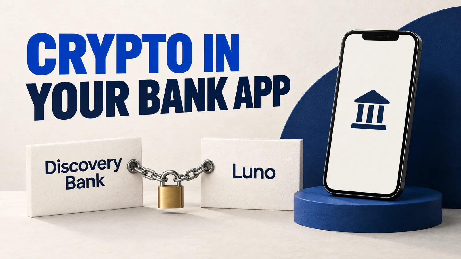 Discovery Bank and Luno nameplates linked beside a conceptual bank-app phone.