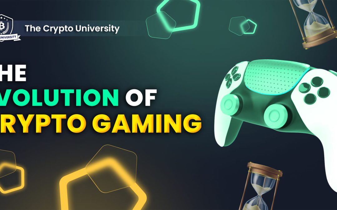 The Evolution of Crypto Gaming 