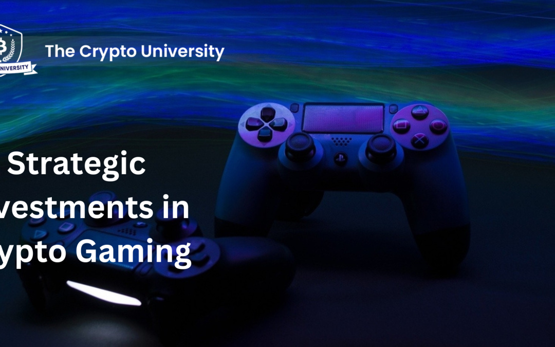 Strategic Investments in Crypto Gaming